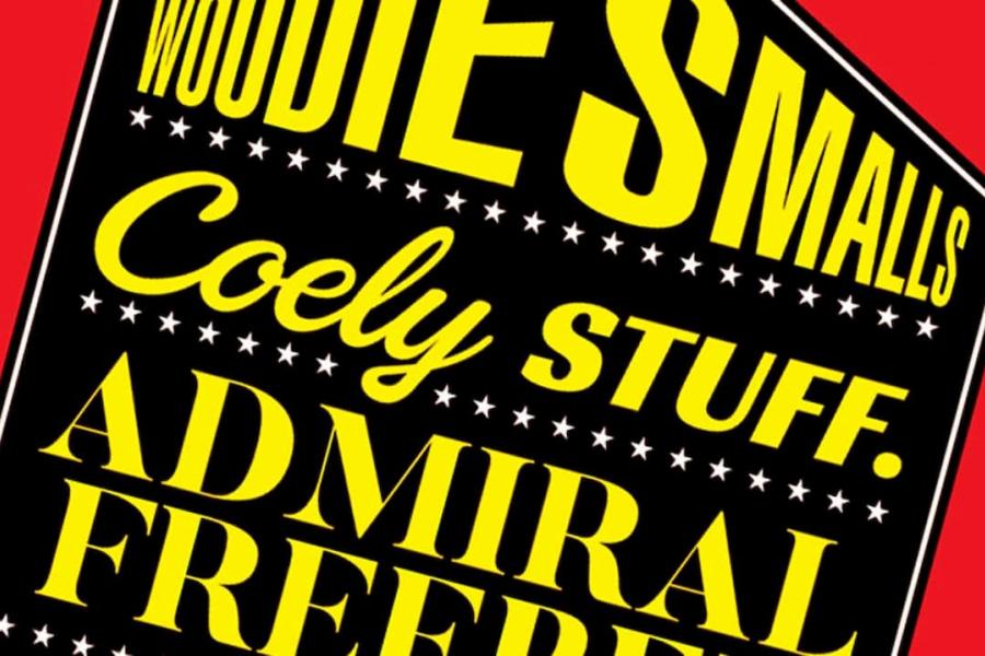 woodie smalls, coely, stuff, admiral freebee